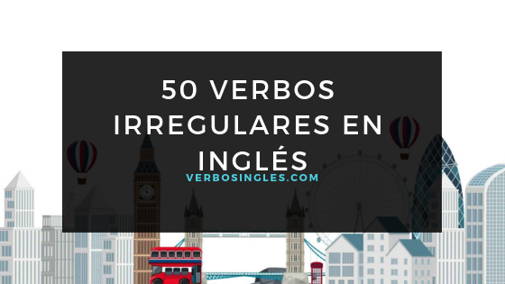 verbos irregulares ingles y espanol