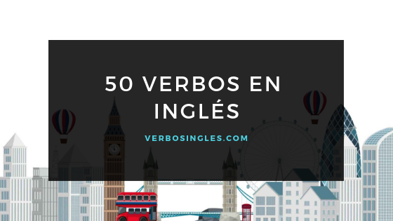 50 verbos en inglés