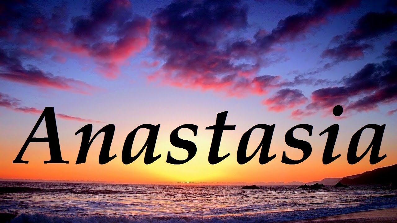 Qué significa Anastasia
