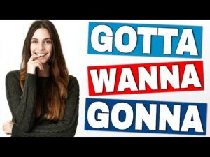 Qué Significa Gonna y Wanna en Inglés